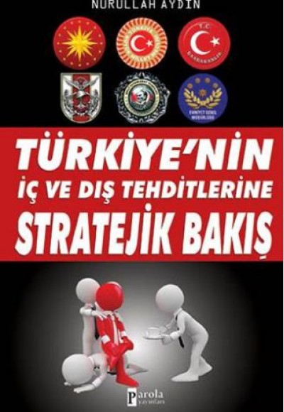 Türkiye'nin İç ve Dış Tehditlerine Stratejik Bakış