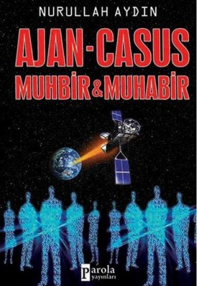 Ajan-Casus Muhbir-Muhabir Ajan-Casus Muhbir-Muhabir
