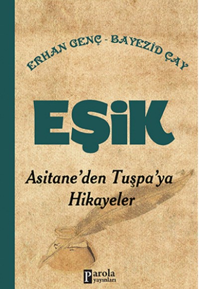 Eşik Asitane'den Tuşpa'ya Hikayeler Eşik Asitane'den Tuşpa'ya Hikayeler