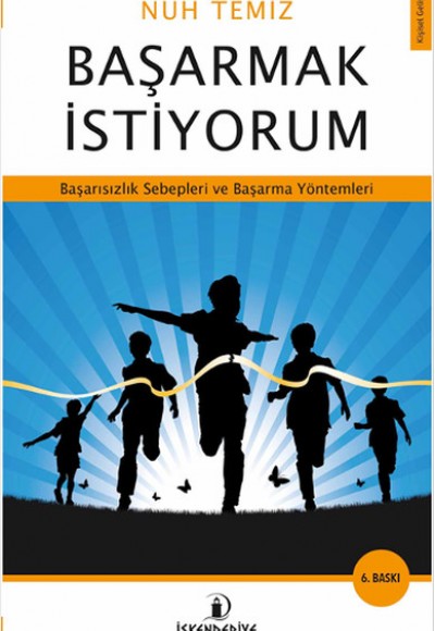 Başarmak İstiyorum Başarısızlık Sebepleri ve Başarma Yöntemleri Başarmak İstiyorum Başarısızlık Sebepleri ve Başarma Yöntemleri