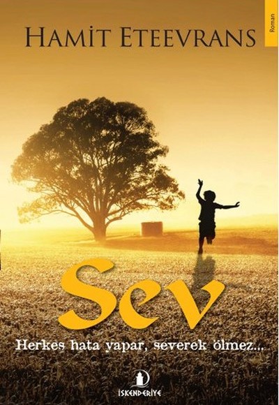 Sev Herkes Hata Yapar, Severek Ölmez... Sev Herkes Hata Yapar, Severek Ölmez...