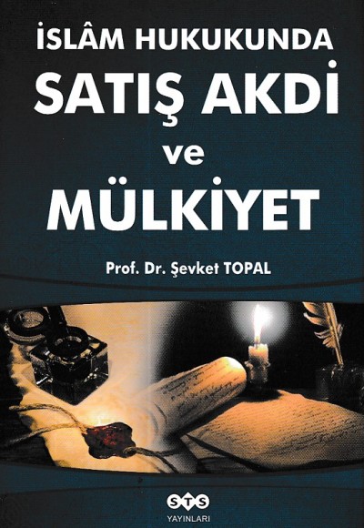 İslam Hukukunda Satış Akdi Ve Mülkiyet İslam Hukukunda Satış Akdi Ve Mülkiyet