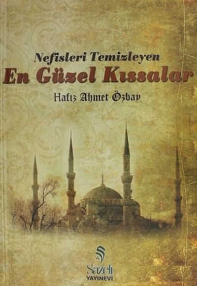 Nefisleri Temizleyen En Güzel Kıssalar Nefisleri Temizleyen En Güzel Kıssalar