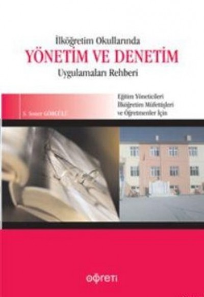 İlköğretim Okullarında Yönetim ve Denetim Uygulama Rehberi İlköğretim Okullarında Yönetim ve Denetim Uygulama Rehberi