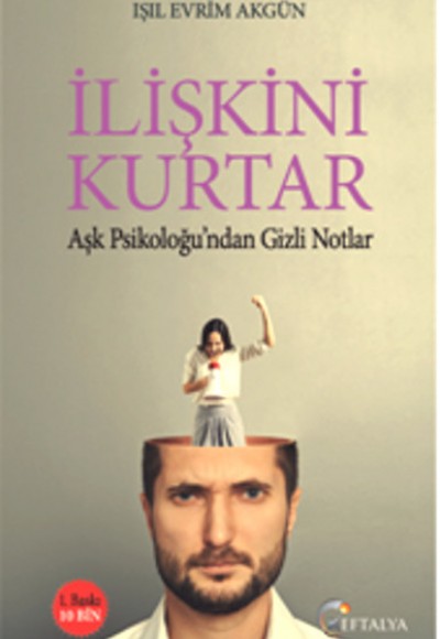 İlişkini Kurtar Aşk Psikoloğundan Gizli Notlar İlişkini Kurtar Aşk Psikoloğundan Gizli Notlar