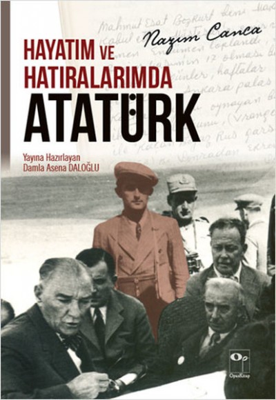Hayatım ve Hatıralarımda Atatürk Hayatım ve Hatıralarımda Atatürk