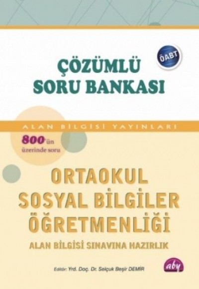 ÖABT İlköğretimSosyal Bilgiler Öğretmenliği Çözümlü Soru Bankası ÖABT İlköğretimSosyal Bilgiler Öğretmenliği Çözümlü Soru Bankası