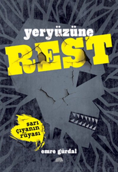 Yeryüzüne Rest - Sarı Çıyanın Rüyası Yeryüzüne Rest - Sarı Çıyanın Rüyası