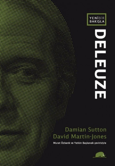 Yeni Bir Bakışla Deleuze Yeni Bir Bakışla Deleuze