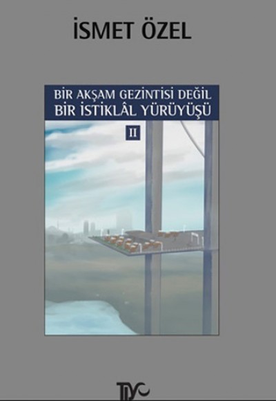 Bir Akşam Gezintisi Değil Bir İstiklal Yürüyüşü - 2 Bir Akşam Gezintisi Değil Bir İstiklal Yürüyüşü - 2