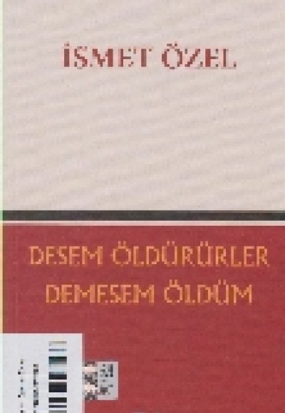 Desem Öldürürler Demesem Ölüm Desem Öldürürler Demesem Ölüm
