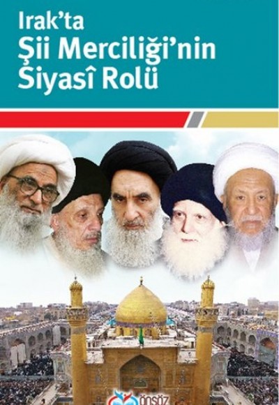 Irak'ta Şii Merciliği'nin Siyasi Rolü Irak'ta Şii Merciliği'nin Siyasi Rolü