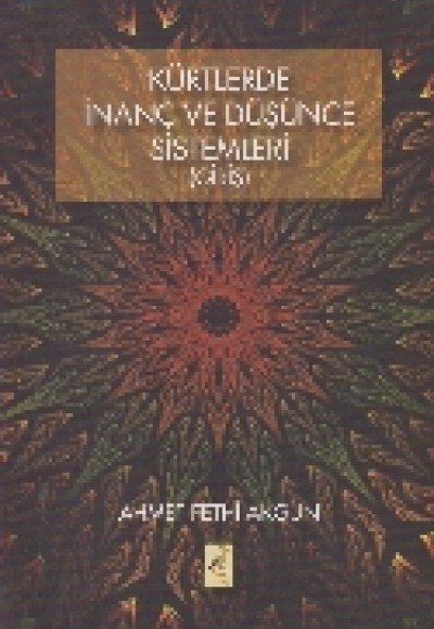 Kürtlerde İnanç ve Düşünce Sistemleri (Giriş) Kürtlerde İnanç ve Düşünce Sistemleri (Giriş)