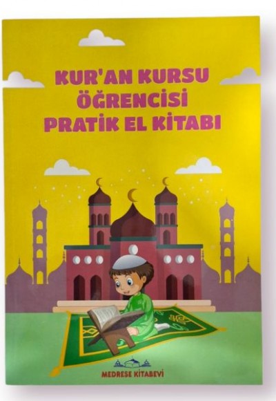 Kur'an Kursu Öğrencileri Pratik El Kitabı Kur'an Kursu Öğrencileri Pratik El Kitabı