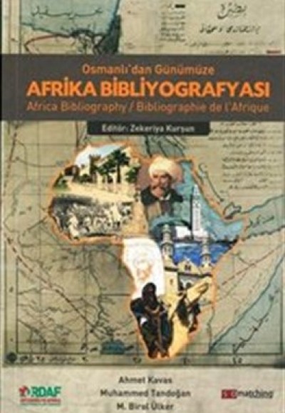Osmanlı'dan Günümüze Afrika Bibliyografyası - Africa Bibliographie de l'Afrigue Osmanlı'dan Günümüze Afrika Bibliyografyası - Africa Bibliographie de l'Afrigue