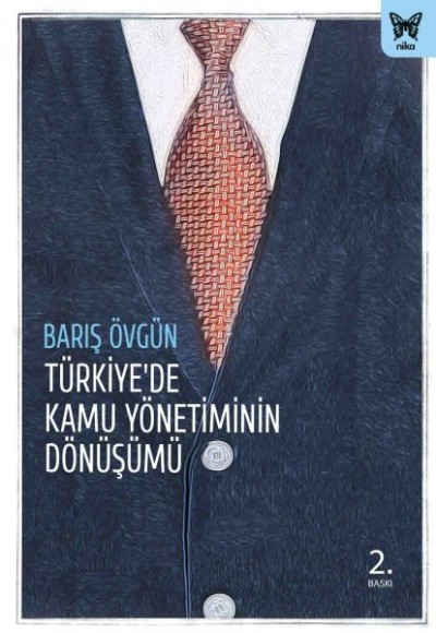 Türkiye’de Kamu Yönetiminin Dönüşümü Türkiye’de Kamu Yönetiminin Dönüşümü