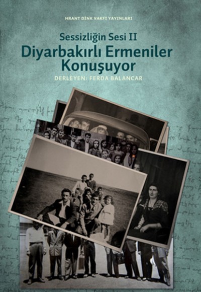 Sessizliğin Sesi II Diyarbakırlı Ermeniler Konuşuyor Sessizliğin Sesi II Diyarbakırlı Ermeniler Konuşuyor