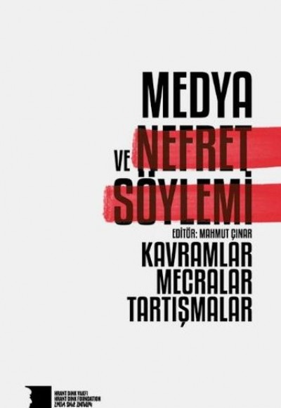 Medya ve Nefret Söylemi: Kavramlar, Mecralar, Tartışmalar