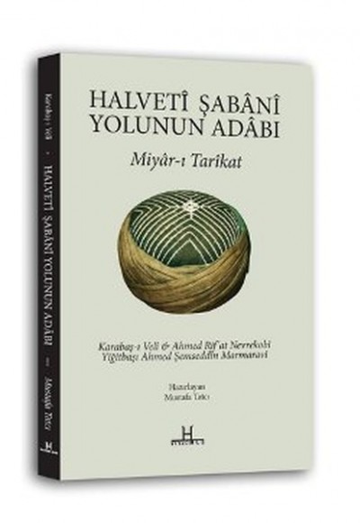Halveti Şabani Yolunun Adabı Miyar-ı Tarikat Halveti Şabani Yolunun Adabı Miyar-ı Tarikat