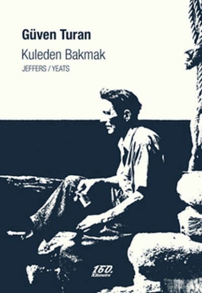 Kuleden Bakmak Jeffers/Yeats Kuleden Bakmak Jeffers/Yeats