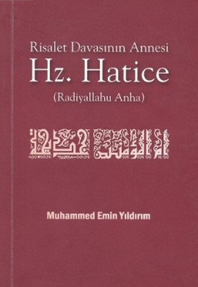 Risalet Davasının Annesi Hz. Hatice Risalet Davasının Annesi Hz. Hatice