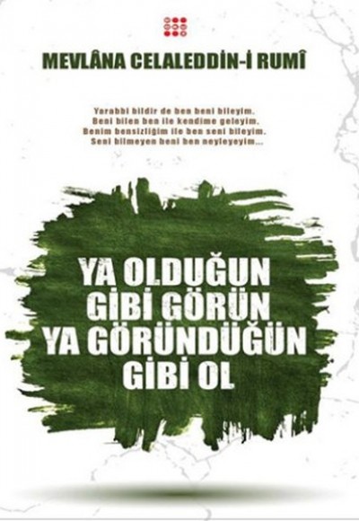 Ya Olduğun Gibi Görün Ya Göründüğün Gibi Ol Ya Olduğun Gibi Görün Ya Göründüğün Gibi Ol