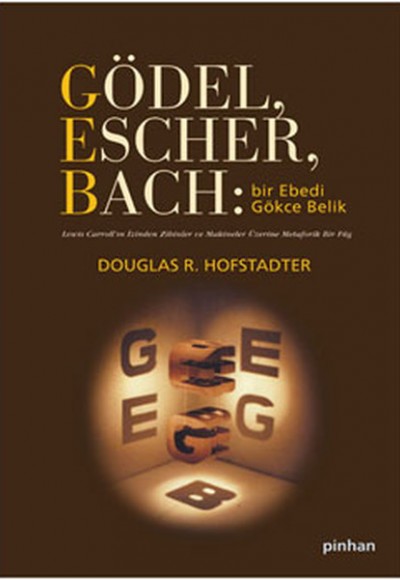 Gödel, Escher, Bach - Bir Ebedi Gökçe Belik Gödel, Escher, Bach - Bir Ebedi Gökçe Belik