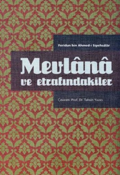 Mevlana ve Etrafındakiler Mevlana ve Etrafındakiler