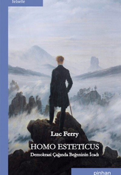 Homo Esteticus Demokrasi Çağında Beğeninin İcadı Homo Esteticus Demokrasi Çağında Beğeninin İcadı