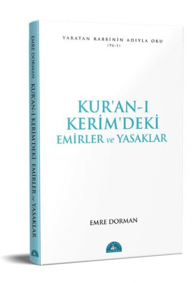 Kur'an-ı Kerim'deki Temel Emirler ve Yasaklar Kur'an-ı Kerim'deki Temel Emirler ve Yasaklar