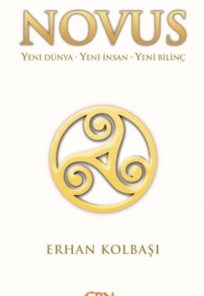 Novus - Yeni Dünya-Yeni İnsan-Yeni Bilinç Novus - Yeni Dünya-Yeni İnsan-Yeni Bilinç
