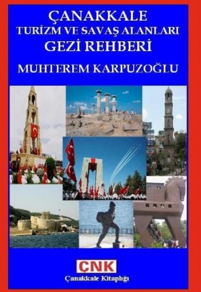 Çanakkale Turizm ve Savaş Alanları Gezi Rehberi Çanakkale Turizm ve Savaş Alanları Gezi Rehberi