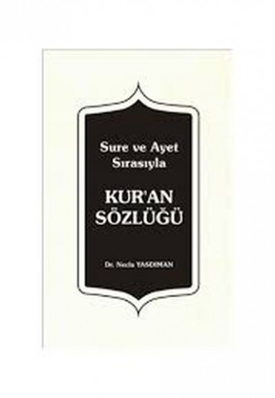 Sure ve Ayet Sırasıyla - Kur'an Sözlüğü 2.Cilt Sure ve Ayet Sırasıyla - Kur'an Sözlüğü 2.Cilt