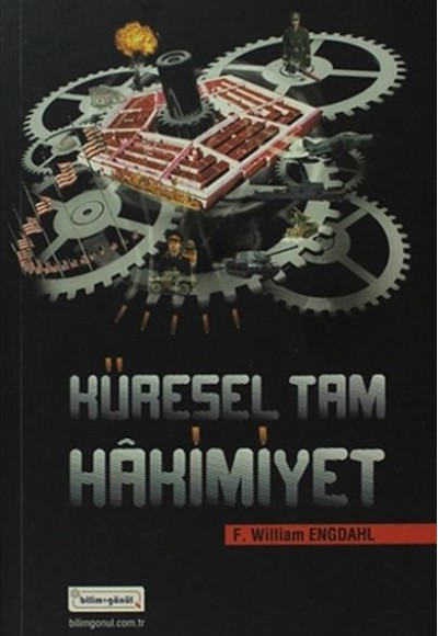 Küresel Tam Hakimiyet - Yeni Dünya Düzeninin Gerçek Yüzü Küresel Tam Hakimiyet - Yeni Dünya Düzeninin Gerçek Yüzü