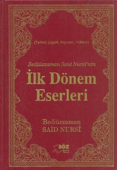 Bediüzzaman Said Nursi'nin İlk Dönem Eserleri (Çanta Boy) Bediüzzaman Said Nursi'nin İlk Dönem Eserleri (Çanta Boy)