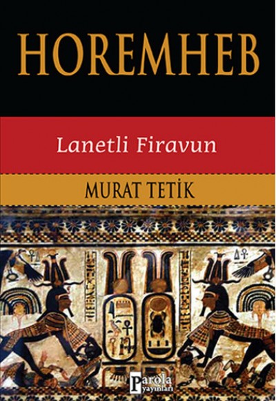 Horemheb - Lanetli Firavun Horemheb - Lanetli Firavun