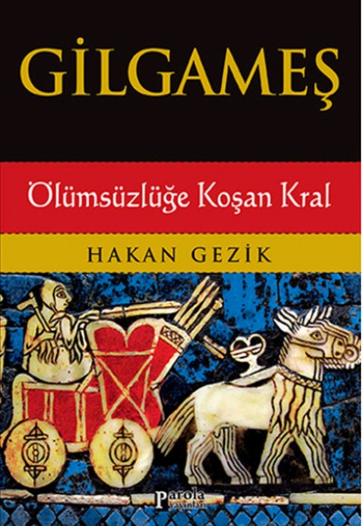 Gilgameş / Ölümsüzlüğe Koşan Kral Gilgameş / Ölümsüzlüğe Koşan Kral