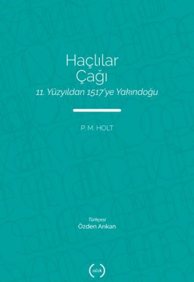 Haçlılar Çağı - 11. Yüzyıldan 1517’ye Yakındoğu Haçlılar Çağı - 11. Yüzyıldan 1517’ye Yakındoğu
