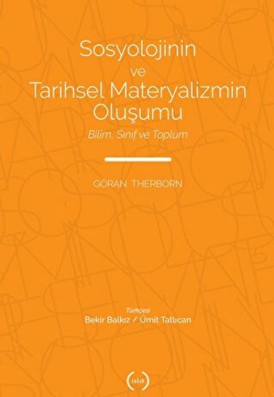 Sosyolojinin ve Tarihsel Materyalizmin Oluşumu Sosyolojinin ve Tarihsel Materyalizmin Oluşumu