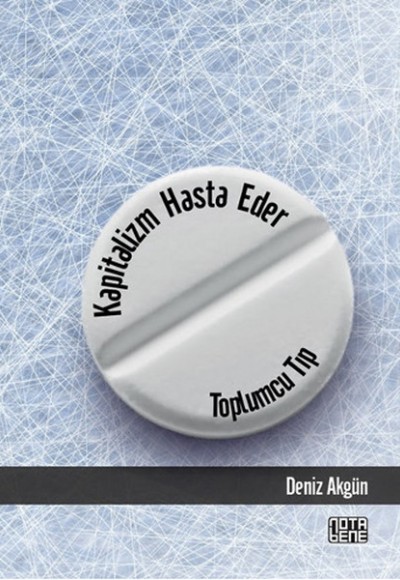 Kapitalizm Hasta Eder - Toplumcu Tıp Kapitalizm Hasta Eder - Toplumcu Tıp
