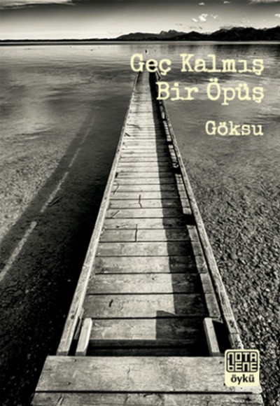 Geç Kalmış Bir Öpüş Geç Kalmış Bir Öpüş