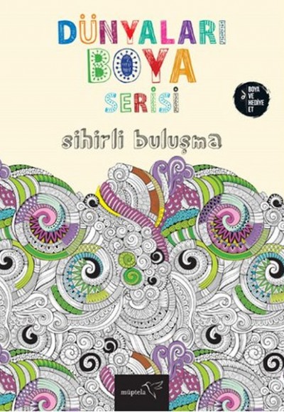 Dünyaları Boya Serisi / Sihirli Buluşma Dünyaları Boya Serisi / Sihirli Buluşma