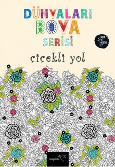 Dünyaları Boya Serisi / Çiçekli Yol Dünyaları Boya Serisi / Çiçekli Yol