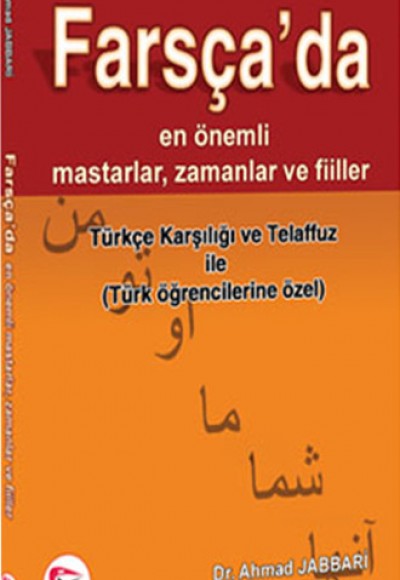 Farsça’da En önemli Mastarlar, Zamanlar Ve Fiiller Farsça’da En önemli Mastarlar, Zamanlar Ve Fiiller