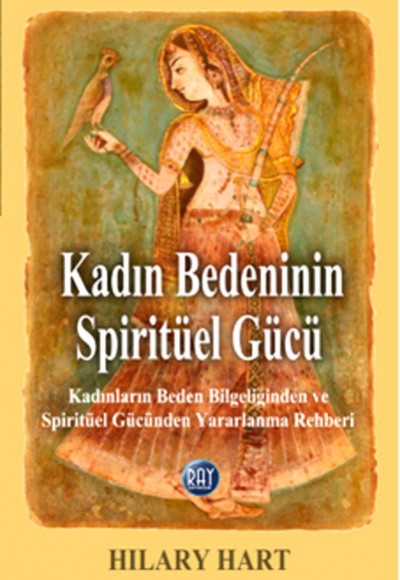 Kadın Bedeninin Spiritüel Gücü Kadın Bedeninin Spiritüel Gücü