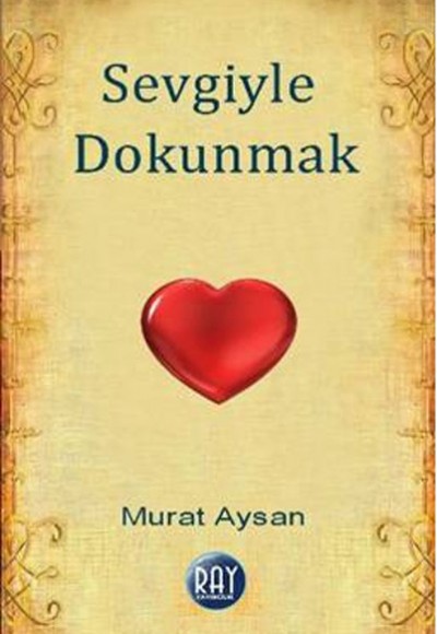 Sevgiyle Dokunmak Sevgiyle Dokunmak