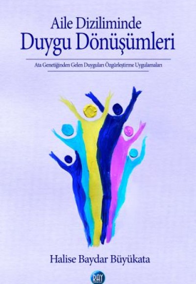 Aile Diziliminde Duygu Dönüşümleri Aile Diziliminde Duygu Dönüşümleri