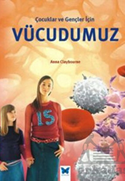 Çocuklar Ve Gençler ıçin Vücudumuz Çocuklar Ve Gençler ıçin Vücudumuz
