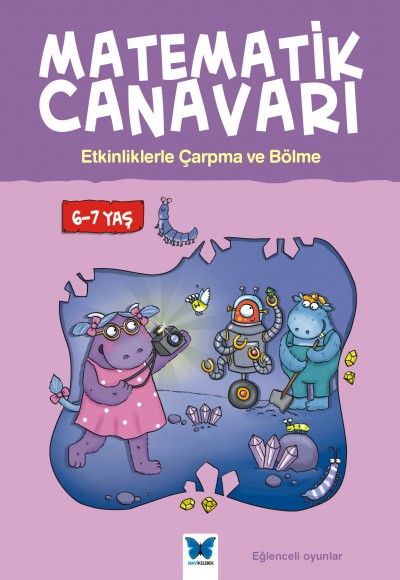 Matematik Canavarı - Etkinliklerle Çarpma ve Bölme 6-7 Yaş Matematik Canavarı - Etkinliklerle Çarpma ve Bölme 6-7 Yaş