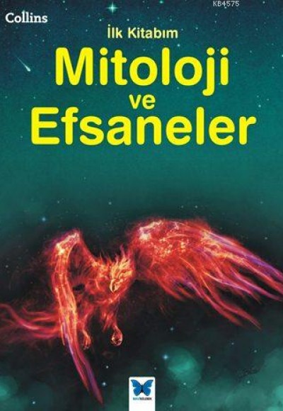 Collins İlk Kitabım Mitoloji ve Efsaneler Collins İlk Kitabım Mitoloji ve Efsaneler